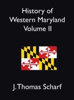 History of Western Maryland Vol. II