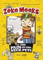 Zeke Meeks Vs. The Pain-in-the-Neck Pets