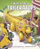 I Want to Be a Triceratops!