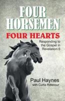 Four Horsemen, Four Hearts: Responding to the Gospel in Revelation 6