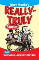 Mary Martha's Really Truly Stories: Book 6
