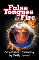False Tongues of Fire: A Personal Testimony
