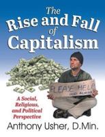 The Rise and Fall of Capitalism: A Social, Religious, and Political Perspective
