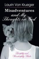 Misadventures and My Thoughts on God