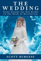 The Wedding: Jesus Stands for His Bride in the Book of Revelation