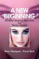 A New Beginning: All About Modeling-Motivation And Beauty Pageants