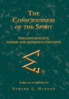 The Consciousness of the Spirit: Philosychology: Edisms and Edimous Concepts
