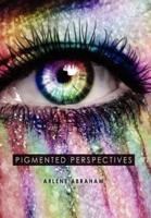 Pigmented Perspectives