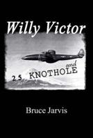 Willy Victor and 25 Knot Hole