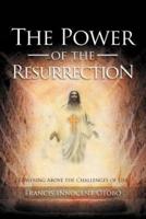 The Power of the Resurrection: Towering Above the Challenges of Life