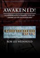AWAKENED !: A Conservative's Perspective on '' American Expectionalism ''