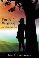 The Priest's Woman: And Other Real Life Stories
