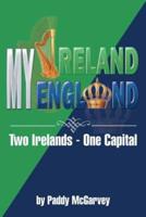 My Ireland My England: An Amazing Life an Astounding Solution