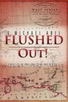 Flushed Out!: A Novel of International Crime and Intrigue