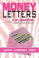 Money Letters: 2 my Daughter