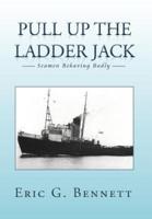 PULL UP THE LADDER JACK: SEAMEN BEHAVING BADLY