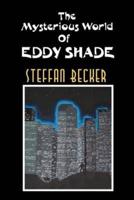 The Mysterious World of Eddy Shade