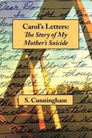 Carol's Letters: The Story of My Mother's Suicide
