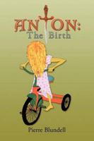 Anton: The Birth