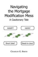 Navigating the Mortgage Modification Mess - A Cautionary Tale: A Cautionary Tale