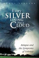 Every Silver Lining Has a Cloud: Relapse and the Symptoms of Sobriety