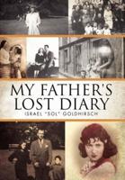 My Father's Lost Diary: A Personal Account of the Jewish Holocaust in Europe (1937-1942)