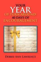 Your Year of Turn Around: 40 Days of Encouragement: 40 Days of Encouragement
