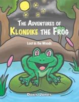 The Adventures of Klondike the Frog: Lost in the Woods