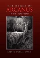 The Hymns of Arcanus (New Edition): And Other Poems (New Edition)