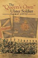 The ''queen’s Own'' Ulster Soldier
