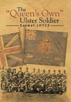 The ''queen’s Own'' Ulster Soldier