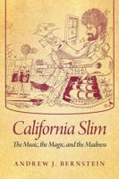 California Slim: The Music, the Magic, and the Madness