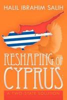 Reshaping of Cyprus: A Two-State Solution: A Two-State Solution