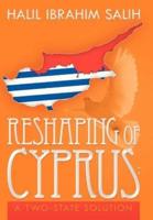 Reshaping of Cyprus: A Two-State Solution: A Two-State Solution