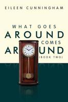 What Goes Around Comes Around (Book Two)