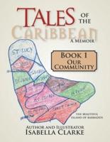 Tales of the Caribbean a Memoir: Book 1 Our Community