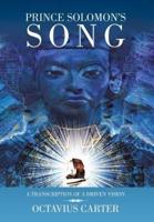 Prince Solomon's Song: A Transcription of a Driven Vision