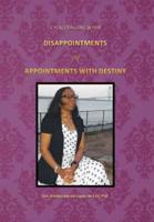 Challenging Your Disappointments: As Appointments with Destiny