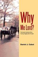 Why Me Lord?: The Amelia Sambula Story Turning Tragedy Into Triumph