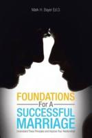 Foundations for a Successful Marriage: Understand These Principles and Improve Your Relationship!