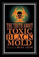 The Truth about Toxic Black Mold