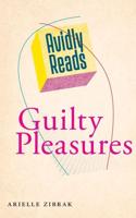 Avidly Reads Guilty Pleasures