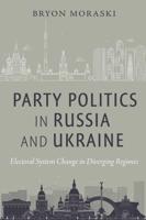 Party Politics in Russia and Ukraine