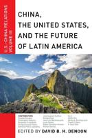 China, The United States, and the Future of Latin America