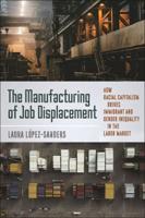 The Manufacturing of Job Displacement