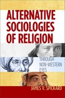 Alternative Sociologies of Religion