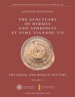 The Sanctuary of Hermes and Aphrodite at Syme Viannou VII. Volume 2 The Greek and Roman Pottery