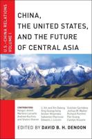 China, the United States and the Future of Central Asia