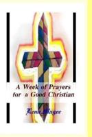 A Week of Prayers for a Good Christian