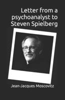 Letter from a psychoanalyst to Steven Spielberg: Or De-Corrupting our Future